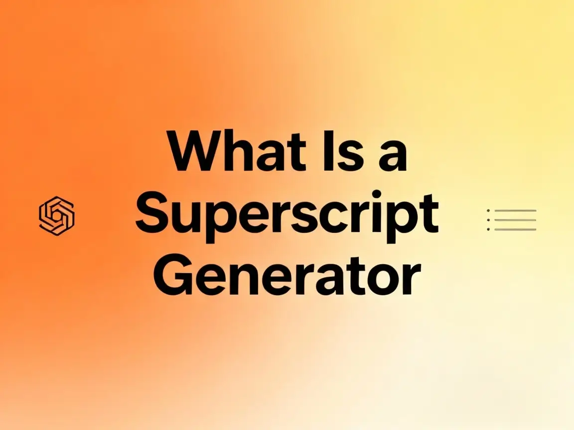 What Is a Superscript Generator? Meaning, Uses & Examples